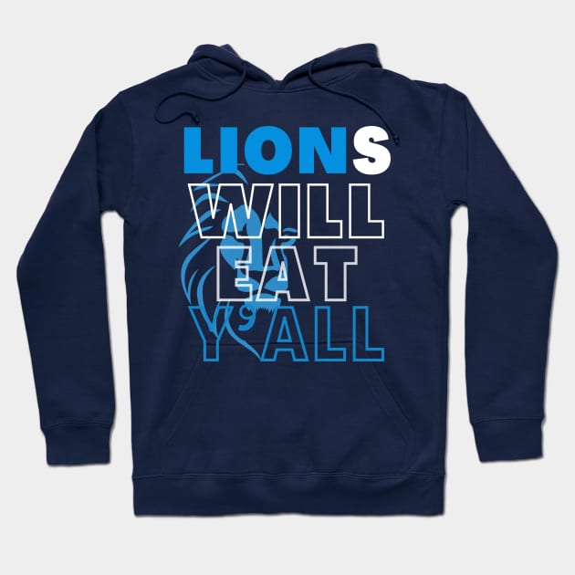 LIONS WILL EAT Y'ALL DETROIT CITY Hoodie by Lolane